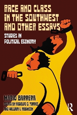 Race and Class in the Southwest and Other Essays - Mario Barrera