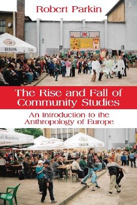 The Rise and Fall of Community Studies - Robert Parkin