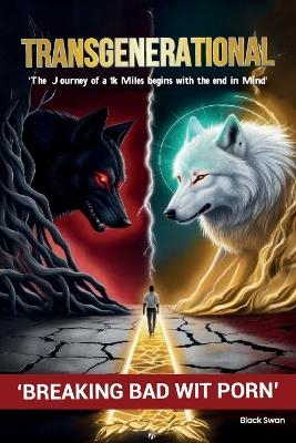 Transgenerational, "The Journey of a 1k Miles Begins with the End in Mind" - Black Swan