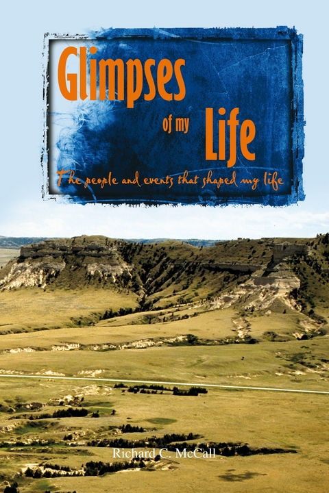 Glimpses of My Life - Richard C. McCall