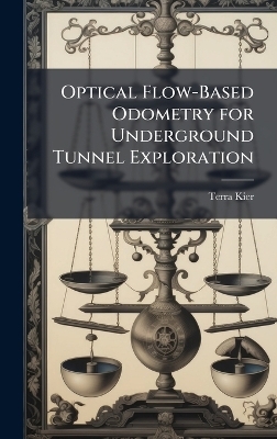 Optical Flow-Based Odometry for Underground Tunnel Exploration