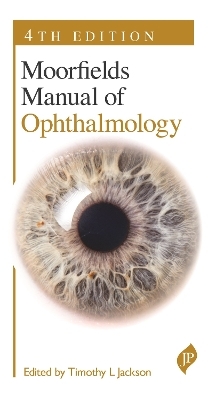 Moorfields Manual of Ophthalmology - Timothy L Jackson