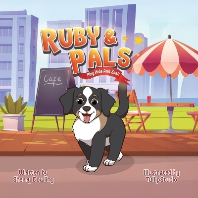 Ruby & Pals Play Hide and Seek - Sherry Dowling