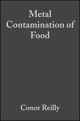 Metal Contamination of Food &ndash; Its Significance for Food Quality and Human Health 3e -  Reilly