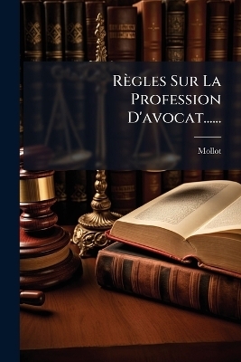 Règles Sur La Profession D'avocat......