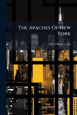The Apaches Of New York