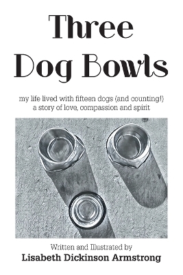 Three Dog Bowls - Lisabeth Dickinson Armstrong