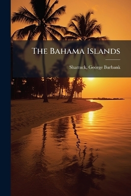 The Bahama Islands - 