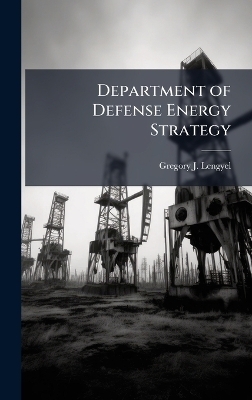 Department of Defense Energy Strategy - Gregory J Lengyel