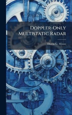 Doppler-Only Multistatic Radar - Dustin G Mixon