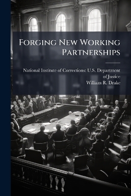 Forging New Working Partnerships - William R Drake