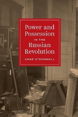 Power and Possession in the Russian Revolution