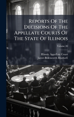 Reports Of The Decisions Of The Appellate Courts Of The State Of Illinois - Illinois Appellate Court
