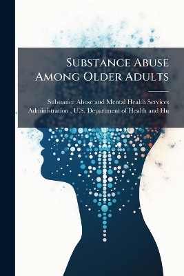 Substance Abuse Among Older Adults - 