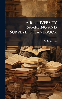 Air University Sampling and Surveying Handbook