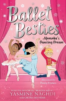 Ballet Besties: Momoka's Dancing Dream - Yasmine Naghdi, Chitra Soundar