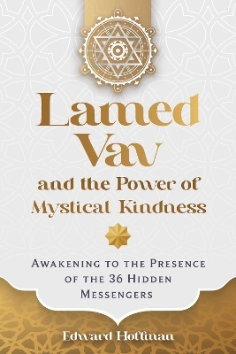 Lamed Vav and the Power of Mystical Kindness - Edward Hoffman