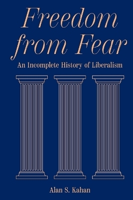 Freedom from Fear - Alan S. Kahan