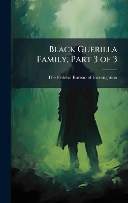 Black Guerilla Family, Part 3 of 3