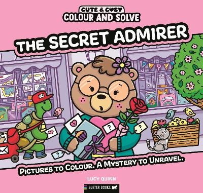 Colour and Solve: The Secret Admirer - Lucy Quinn