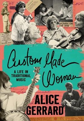 Custom Made Woman - Alice Gerrard