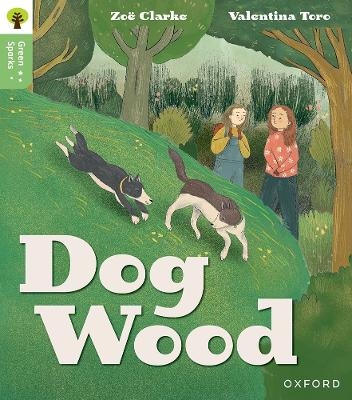 Oxford Reading Tree Green Sparks: Level 3: Dog Wood - Zoe Clarke