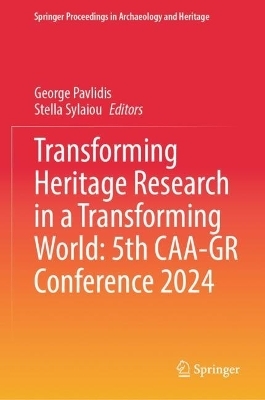 Transforming Heritage Research in a Transforming World: 5th CAA-GR Conference 2024
