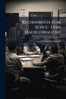 Rechenbuch Zum Schul- Und Hausgebrauche