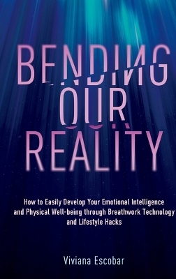 Bending Our Reality