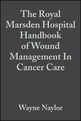 The Royal Marsden Hospital Handbook Of Wound Management In Cancer Care