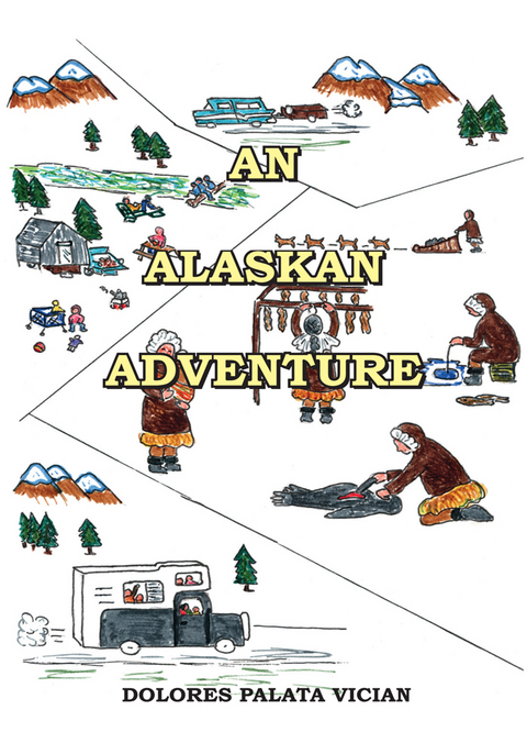 An Alaskan Adventure - Dolores Palata Vician