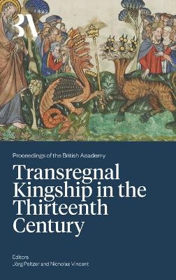 Transregnal Kingship in the Thirteenth Century - 