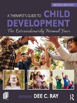 A Therapist's Guide to Child Development - Ray, Dee C.