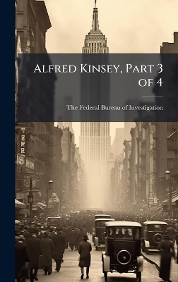 Alfred Kinsey, Part 3 of 4 - 