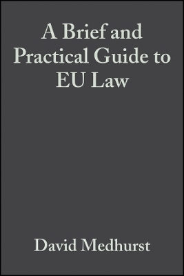 A Brief and Practical Guide to EU Law, 3e - D Medhurst