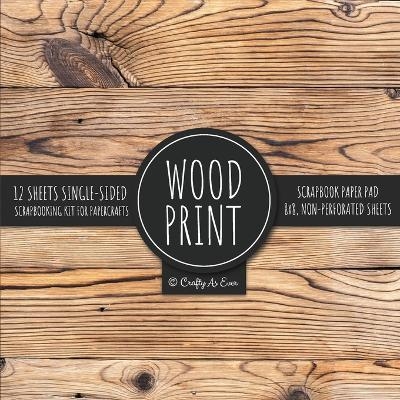 Wood Print Scrapbook Paper Pad -  Crafty As Ever