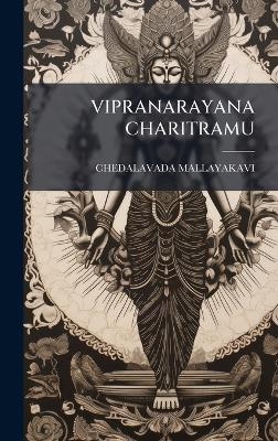 Vipranarayana Charitramu - Chedalavada Mallayakavi