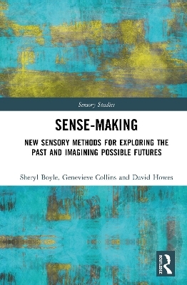Sense-Making - Sheryl Boyle, Genevieve Collins, David Howes