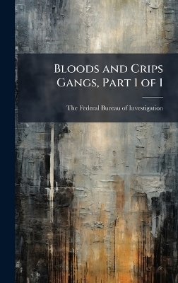 Bloods and Crips Gangs, Part 1 of 1 - 