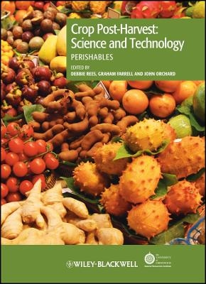 Crop Post&ndash;Harvest &ndash; Science and Technology &ndash; Perishables - D Rees