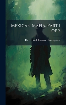 Mexican Mafia, Part 1 of 2