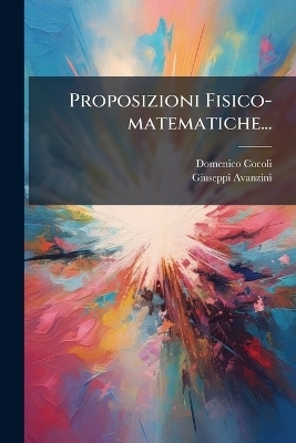 Proposizioni Fisico-matematiche... - Domenico Cocoli, Giuseppi Avanzini