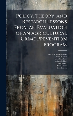 Policy, Theory, and Research Lessons From an Evaluation of an Agricultural Crime Prevention Program - Daniel P Mears, Michelle A Scott