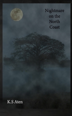 Nightmare on the North Coast - K S Aten