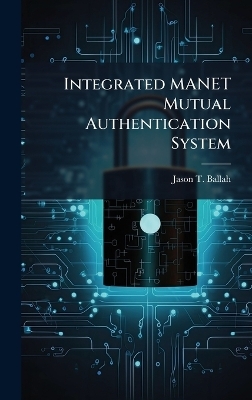 Integrated MANET Mutual Authentication System
