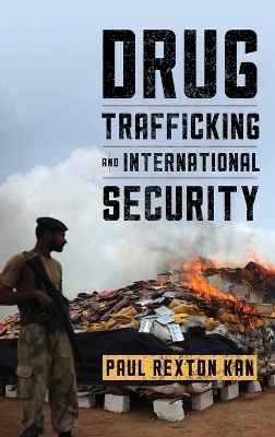 Drug Trafficking and International Security - Paul Rexton Kan