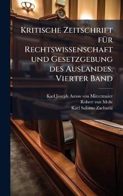 Kritische Zeitschrift f&Atilde;1/4r Rechtswissenschaft und Gesetzgebung des Auslandes, Vierter Band - 