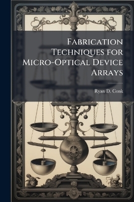Fabrication Techniques for Micro-Optical Device Arrays