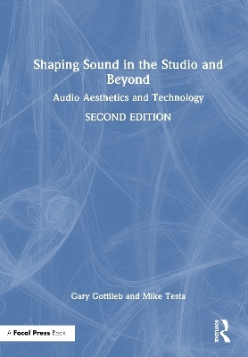 Shaping Sound in the Studio and Beyond