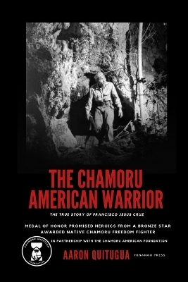 The Chamoru American Warrior - Aaron Quitugua